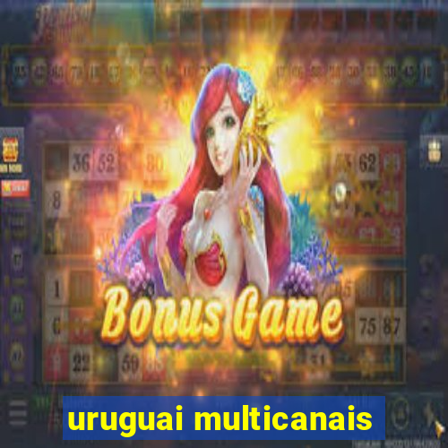 uruguai multicanais